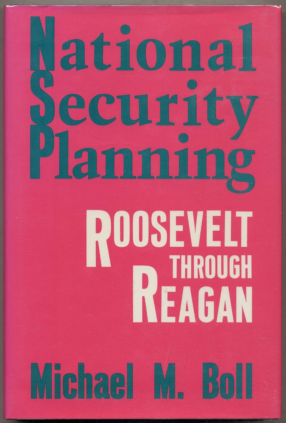 National Security Planning: Roosevelt Through Reagan,Used