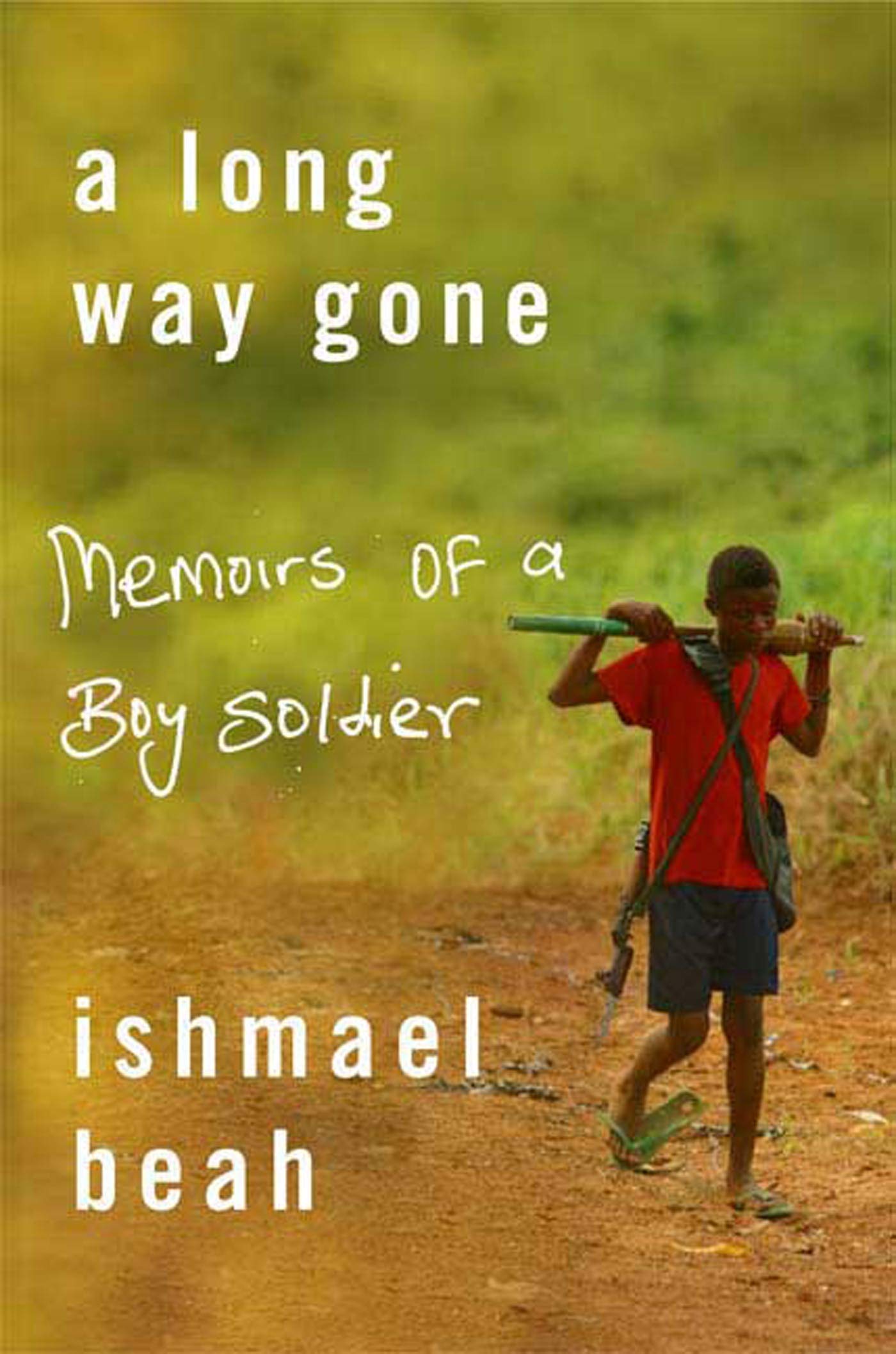 A Long Way Gone: Memoirs Of A Boy Soldier,New