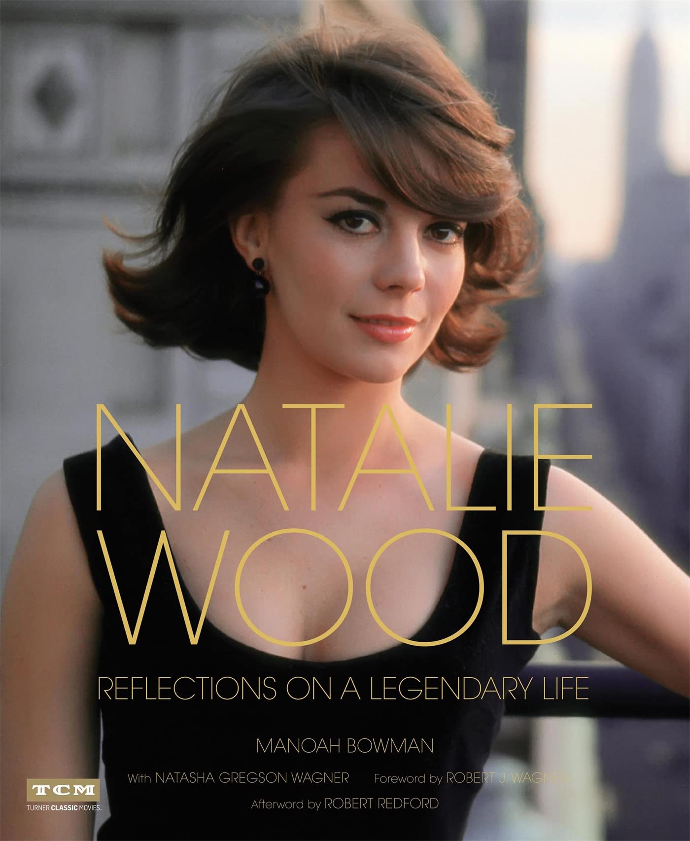 Natalie Wood: Reflections On A Legendary Life (Turner Classic Movies),New