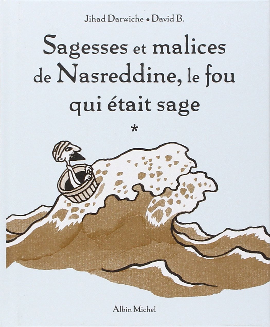 Sagesses Et Malices de Nasreddine, Le Fou Qui tait Sage Tome 1 (Beaux Livres) (French Edition),Used