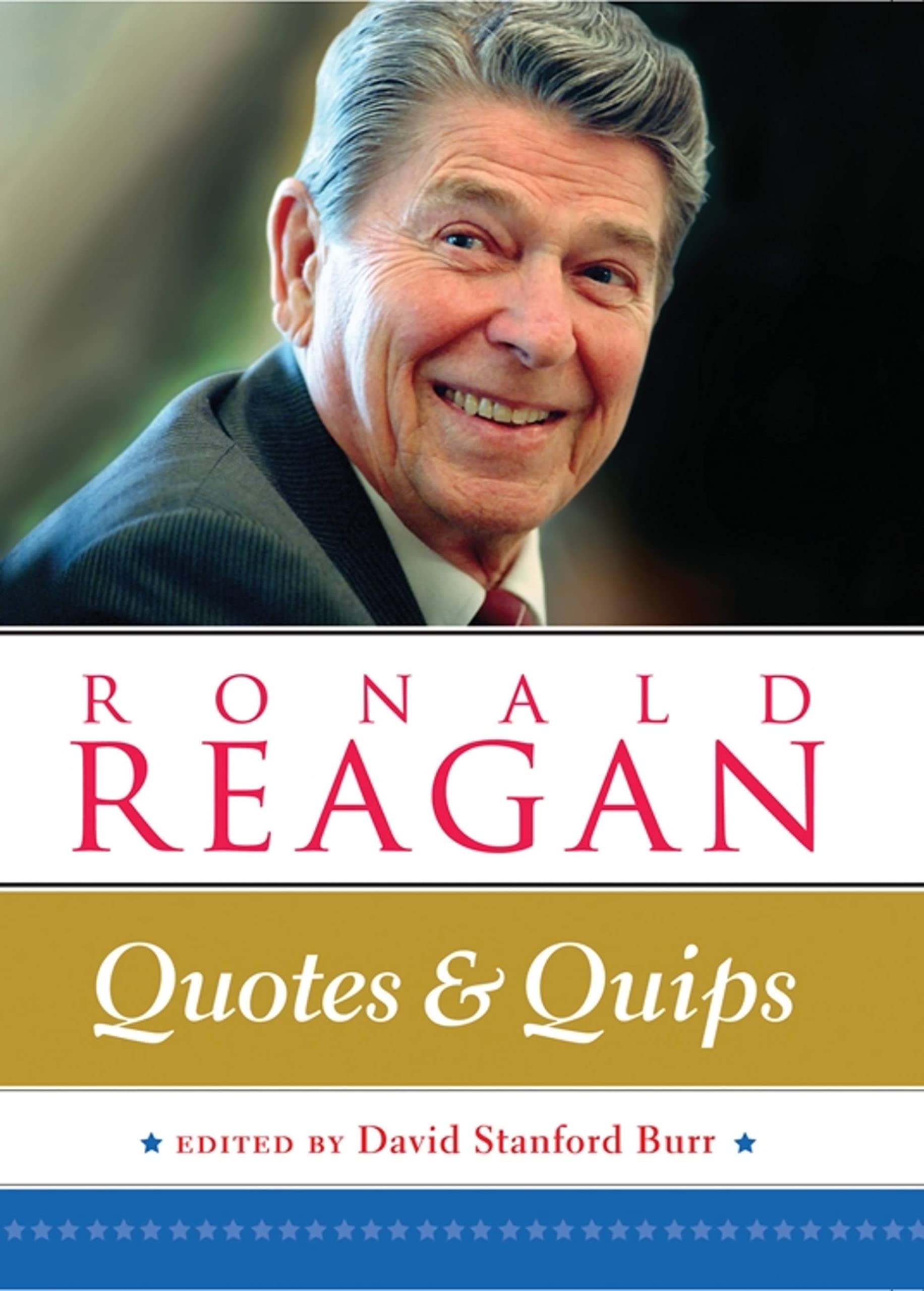 Ronald Reagan: Quotes And Quips