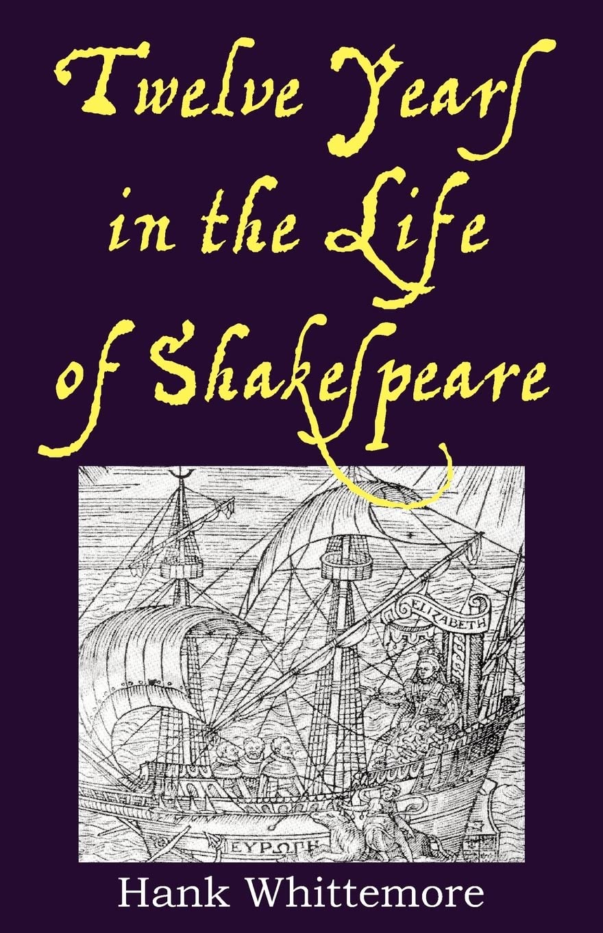 Twelve Years in the Life of Shakespeare,New