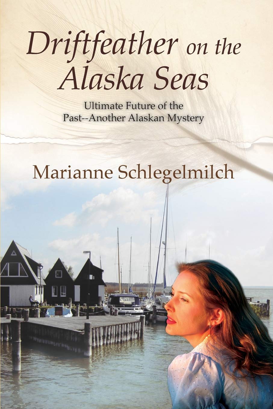 Driftfeather on the Alaska Seas: Ultimate Future of the Past another Alaskan Mystery,Used