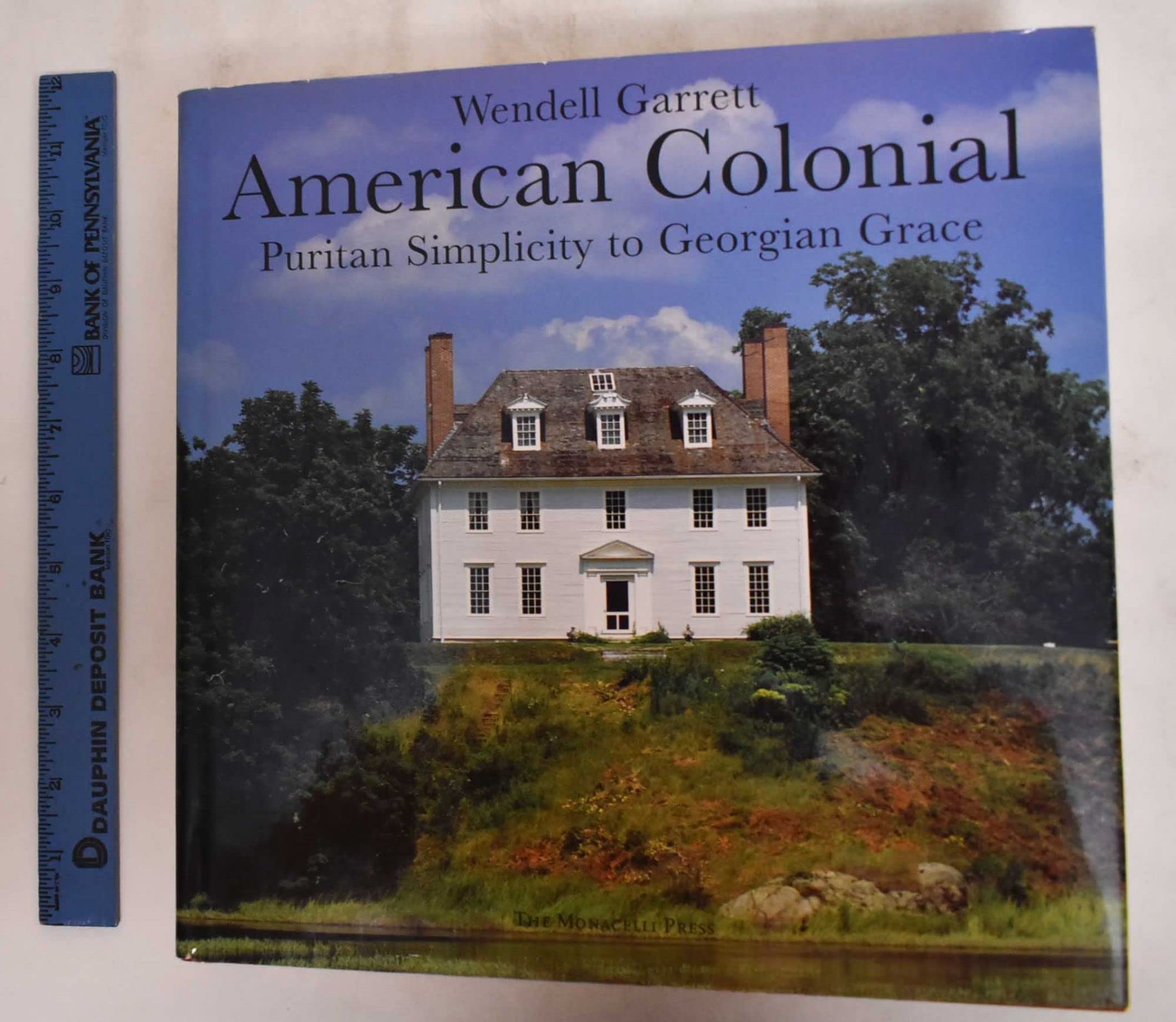 American Colonial: Puritan Simplicity to Georgian Grace,New