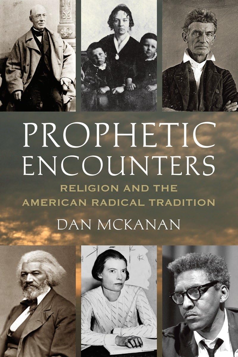 Prophetic Encounters: Religion And The American Radical Tradition,Used