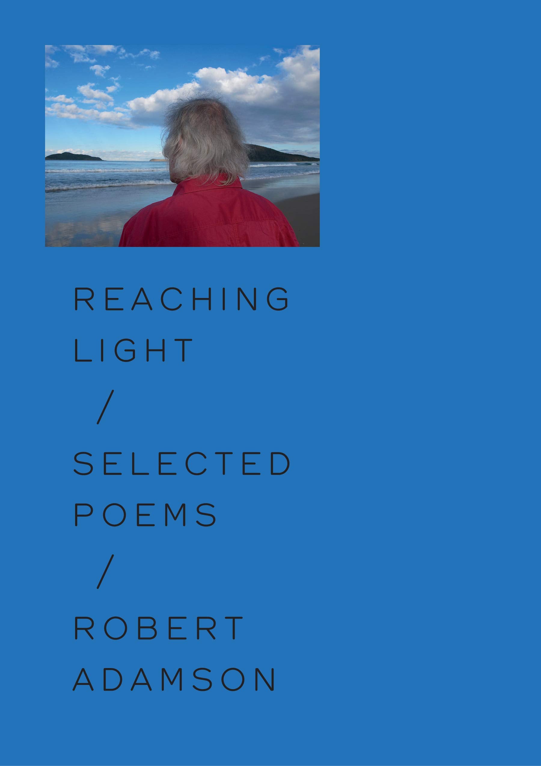 Reaching Light: Selected Poems,New