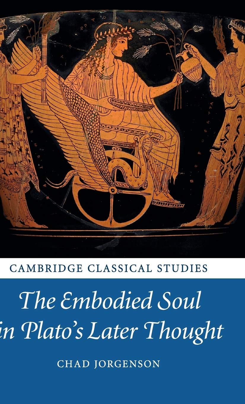 The Embodied Soul in Plato's Later Thought (Cambridge Classical Studies),Used