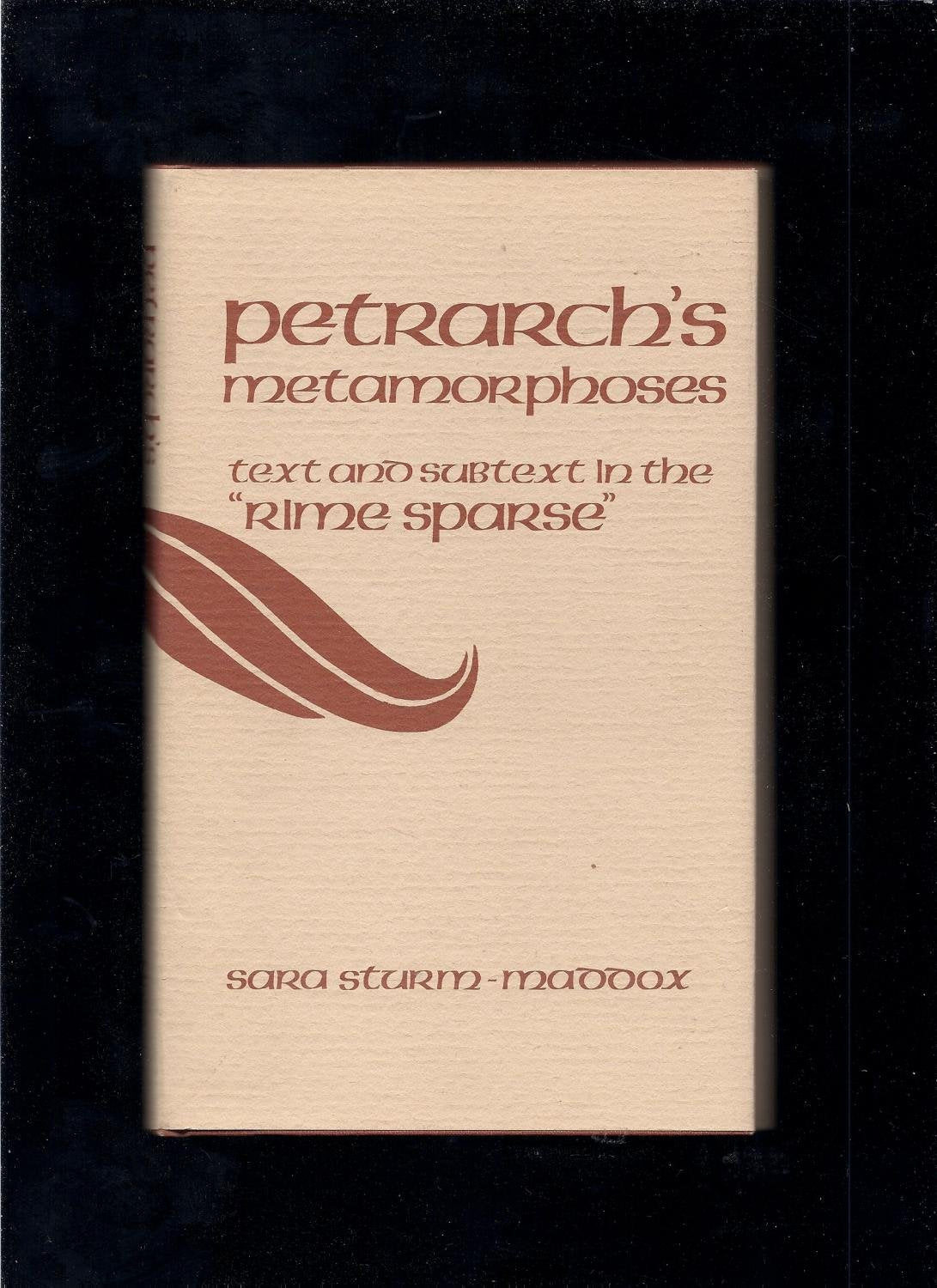 Petrarch's Metamorphoses: Text and Subtext in the Rime Sparse,Used