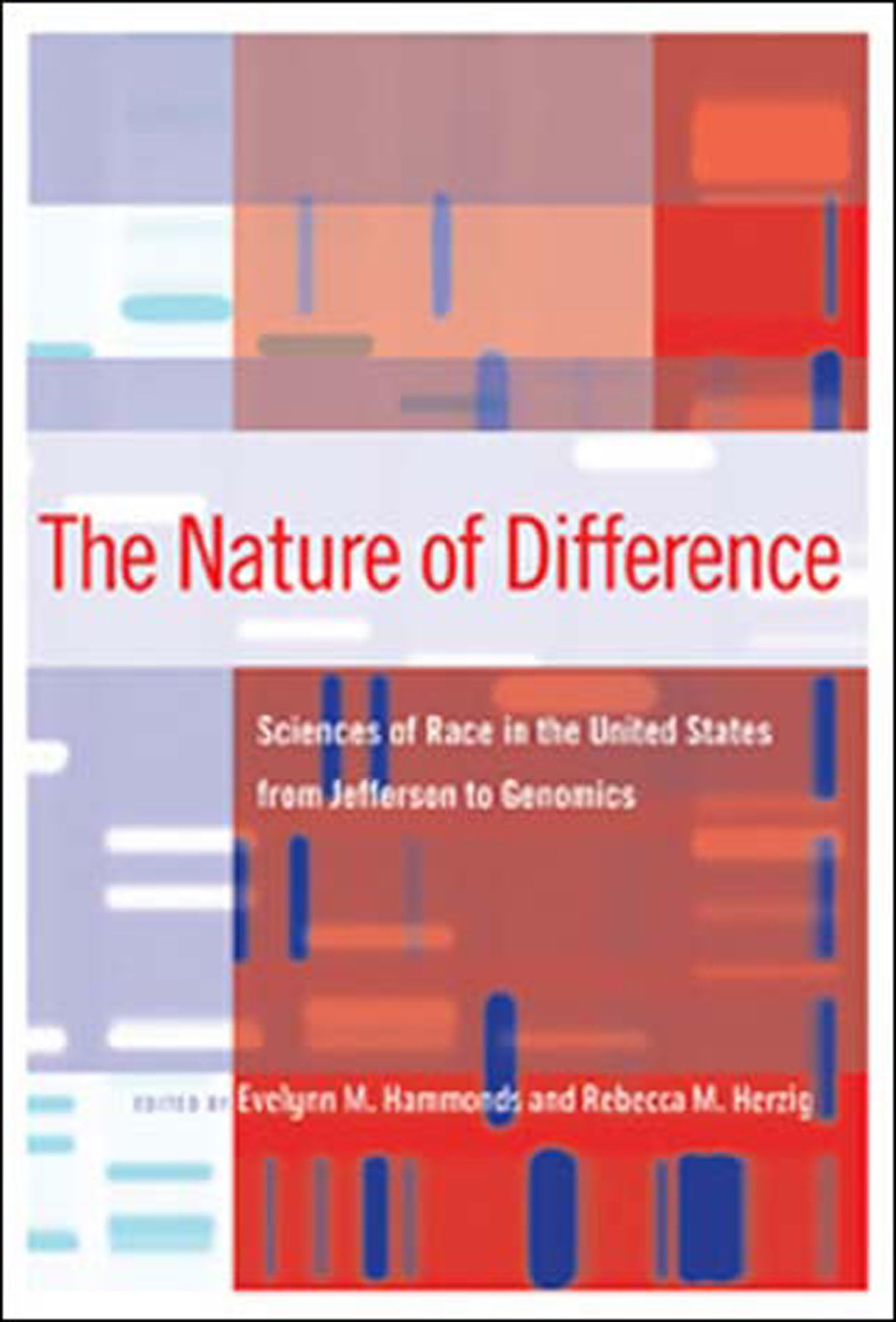 The Nature Of Difference: Sciences Of Race In The United States From Jefferson To Genomics,Used
