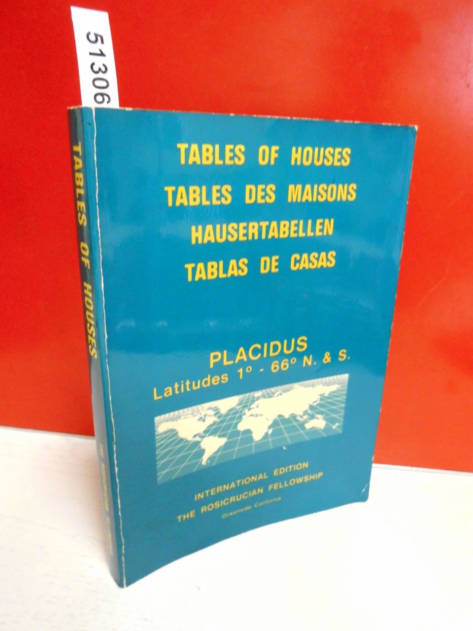 Tables Of Houses Tables Des Maisons Hausertabellen Tablas De Casas: Placidus, Latitudes 1 66 Degrees North & South (Inte,Used