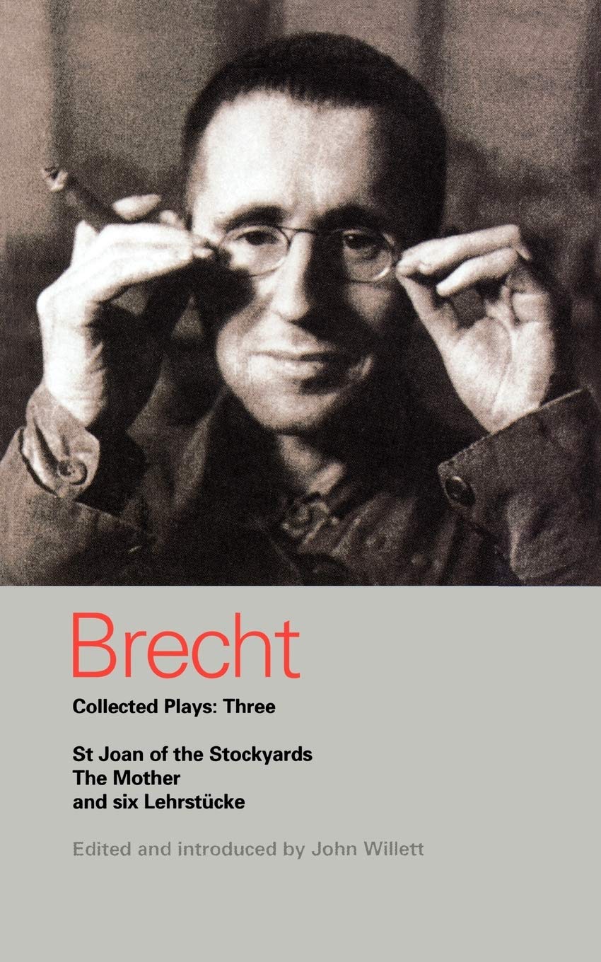 Brecht Collected Plays: 3: Lindbergh'S Flight; The Badenbaden Lesson On Consent; He Said Yes/He Said No; The Decision; The Moth
