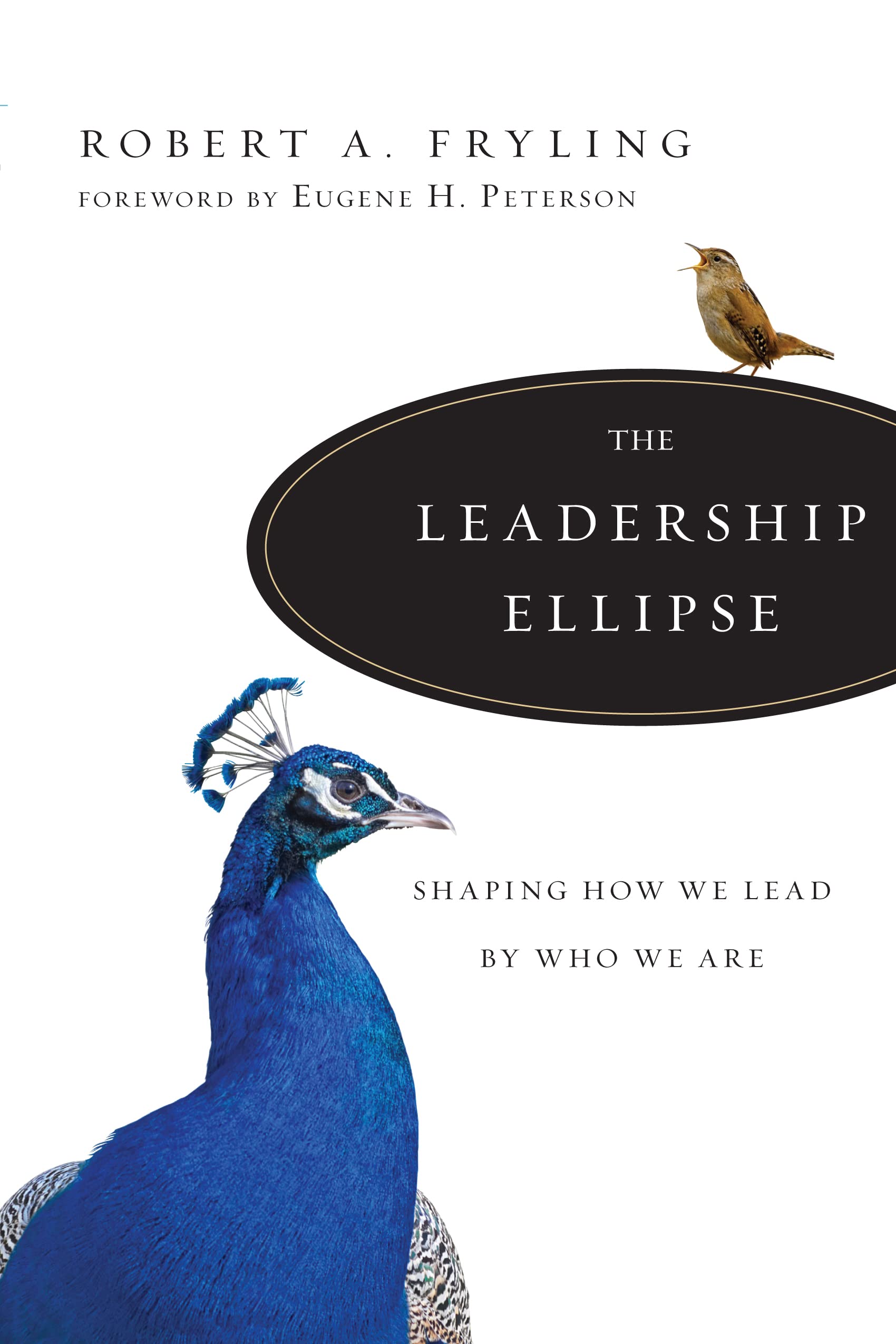 The Leadership Ellipse: Shaping How We Lead by Who We Are,Used