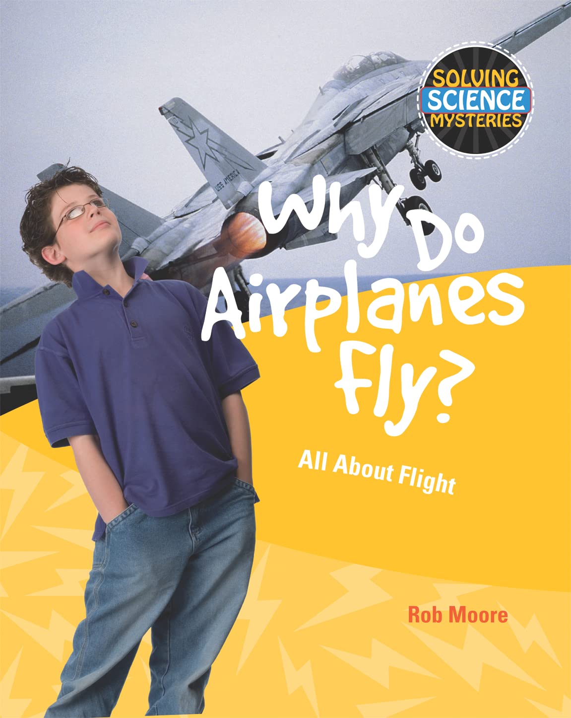 Why Do Airplanes Fly?: All About Flight (Solving Science Mysteries),Used