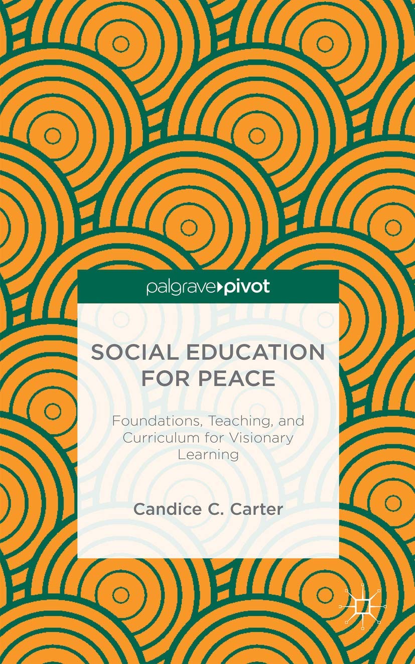 Social Education for Peace: Foundations, Teaching, and Curriculum for Visionary Learning,Used