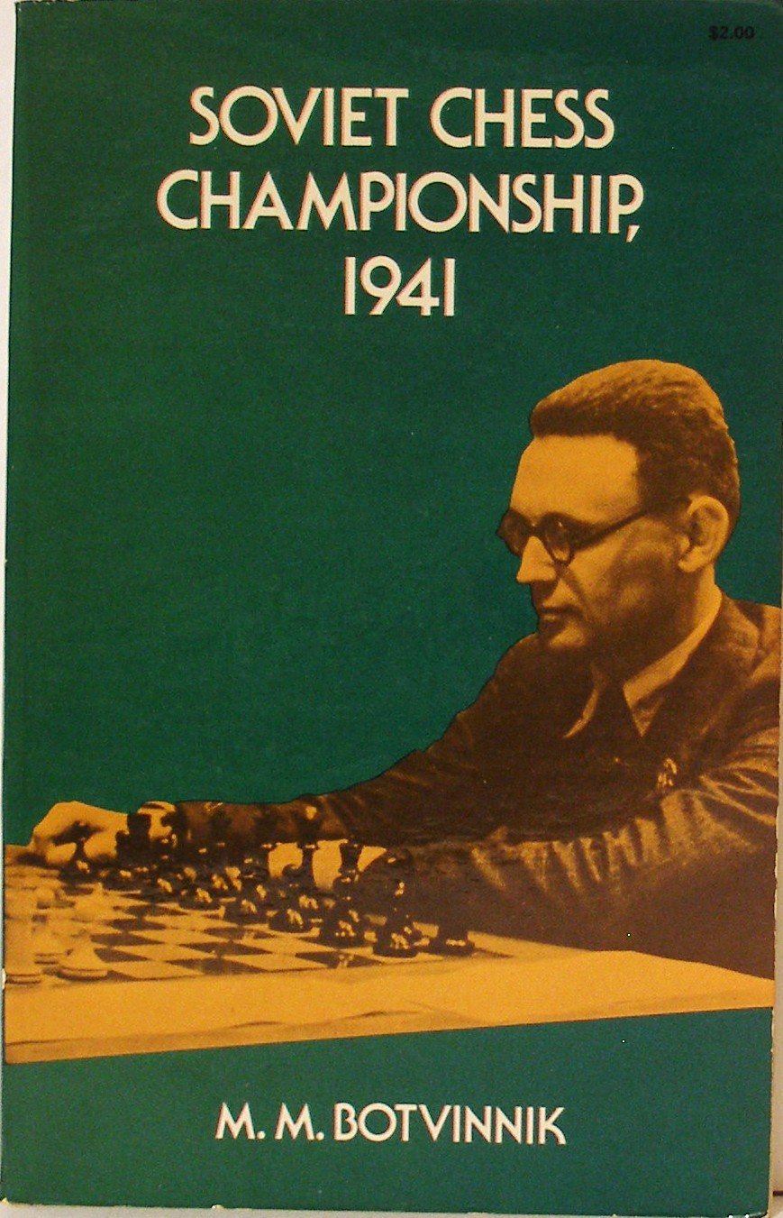 Soviet chess championship, 1941;: Complete text of games with detailed notes & an introduction,Used