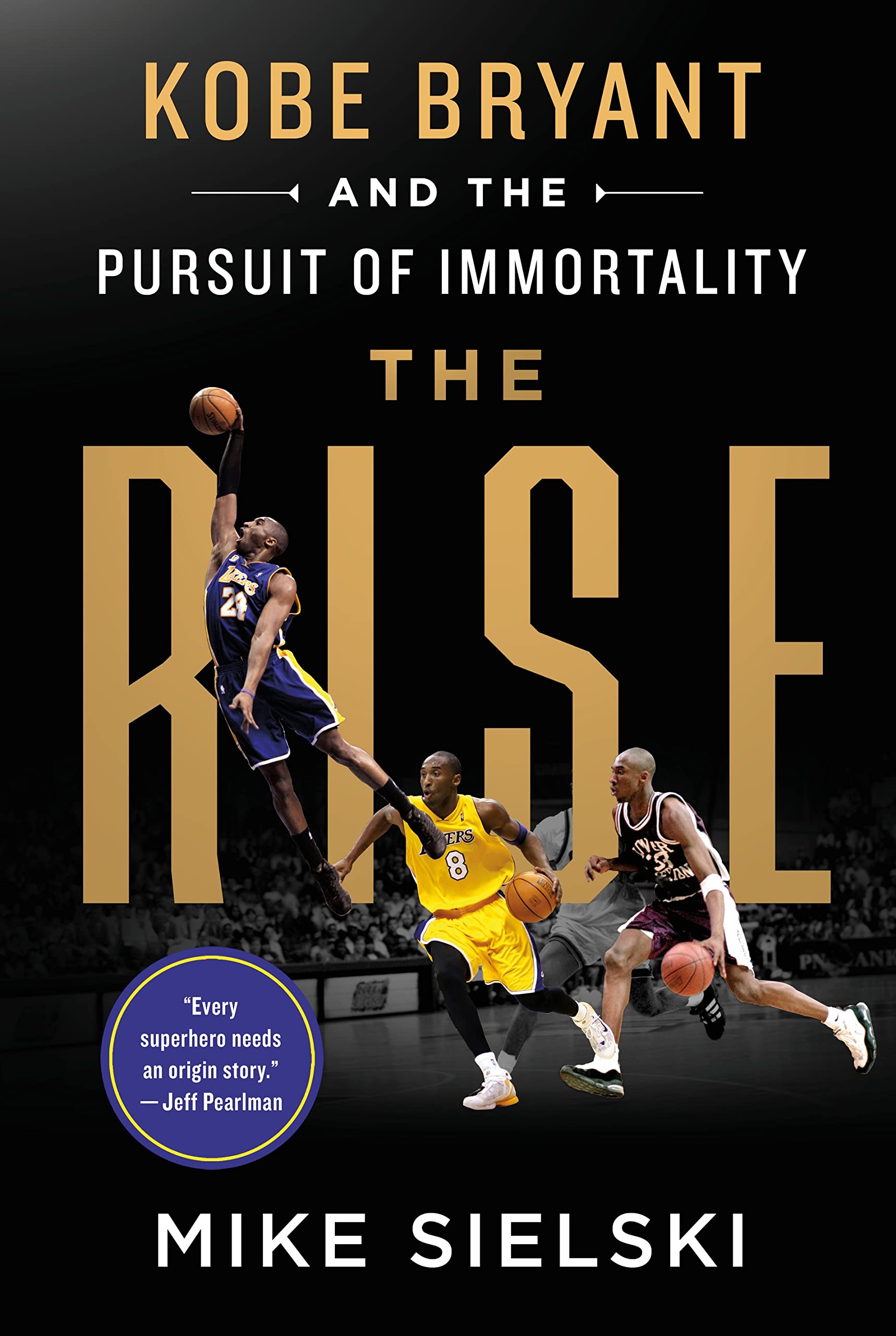 The Rise: Kobe Bryant and the Pursuit of Immortality,Used