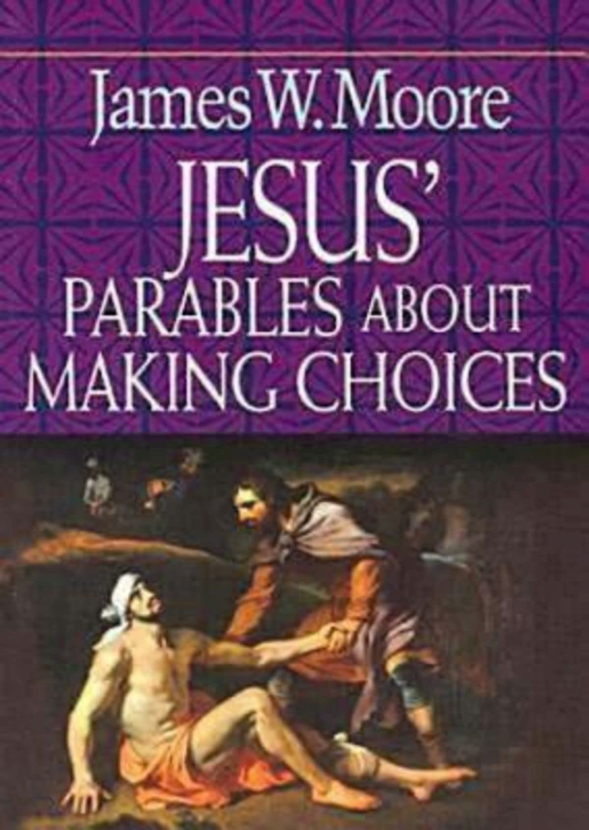 Jesus' Parables About Making Choices,New