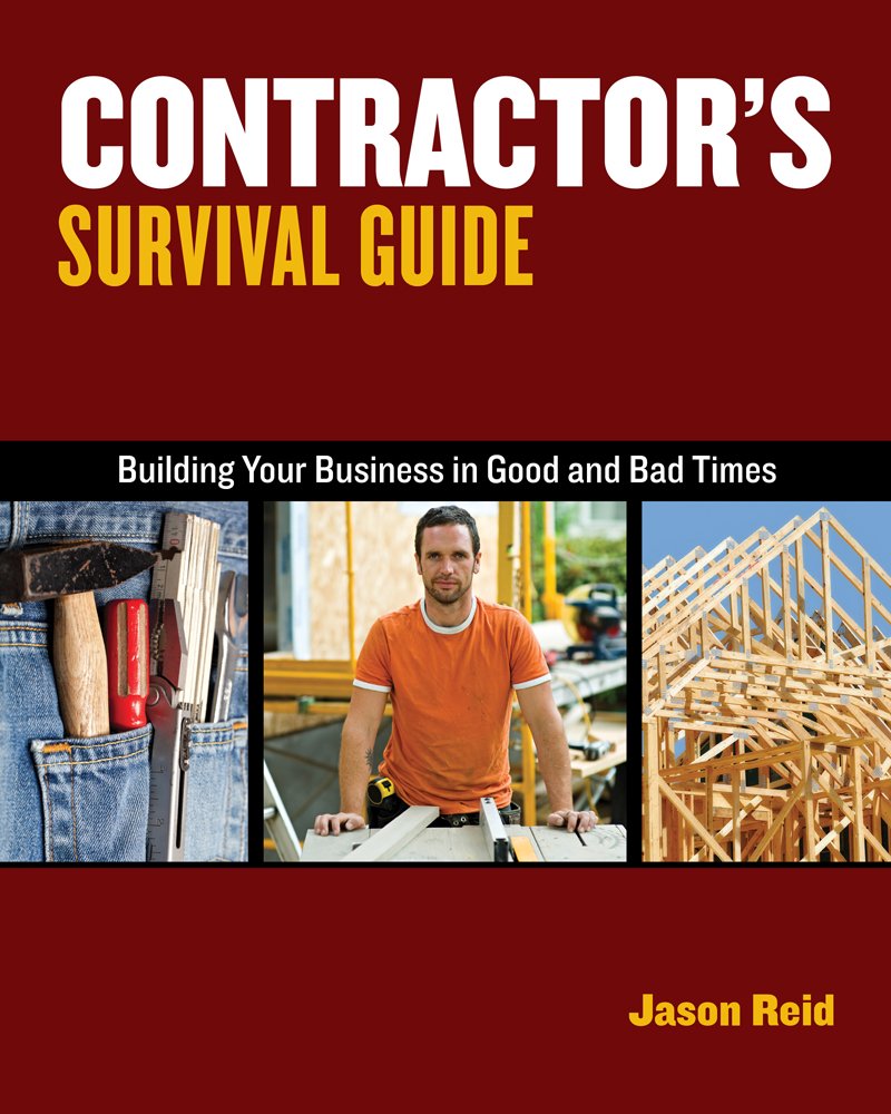 Contractors Survival Guide: Building Your Business in Good Times and Bad,Used