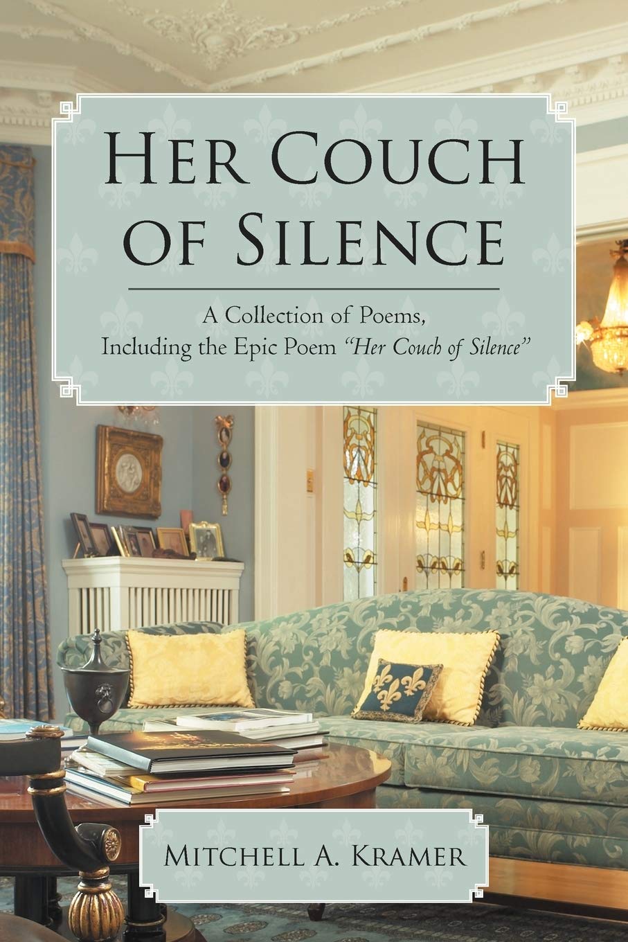 Her Couch Of Silence: A Collection Of Poems, Including The Epic Poem 'Her Couch Of Silence',Used