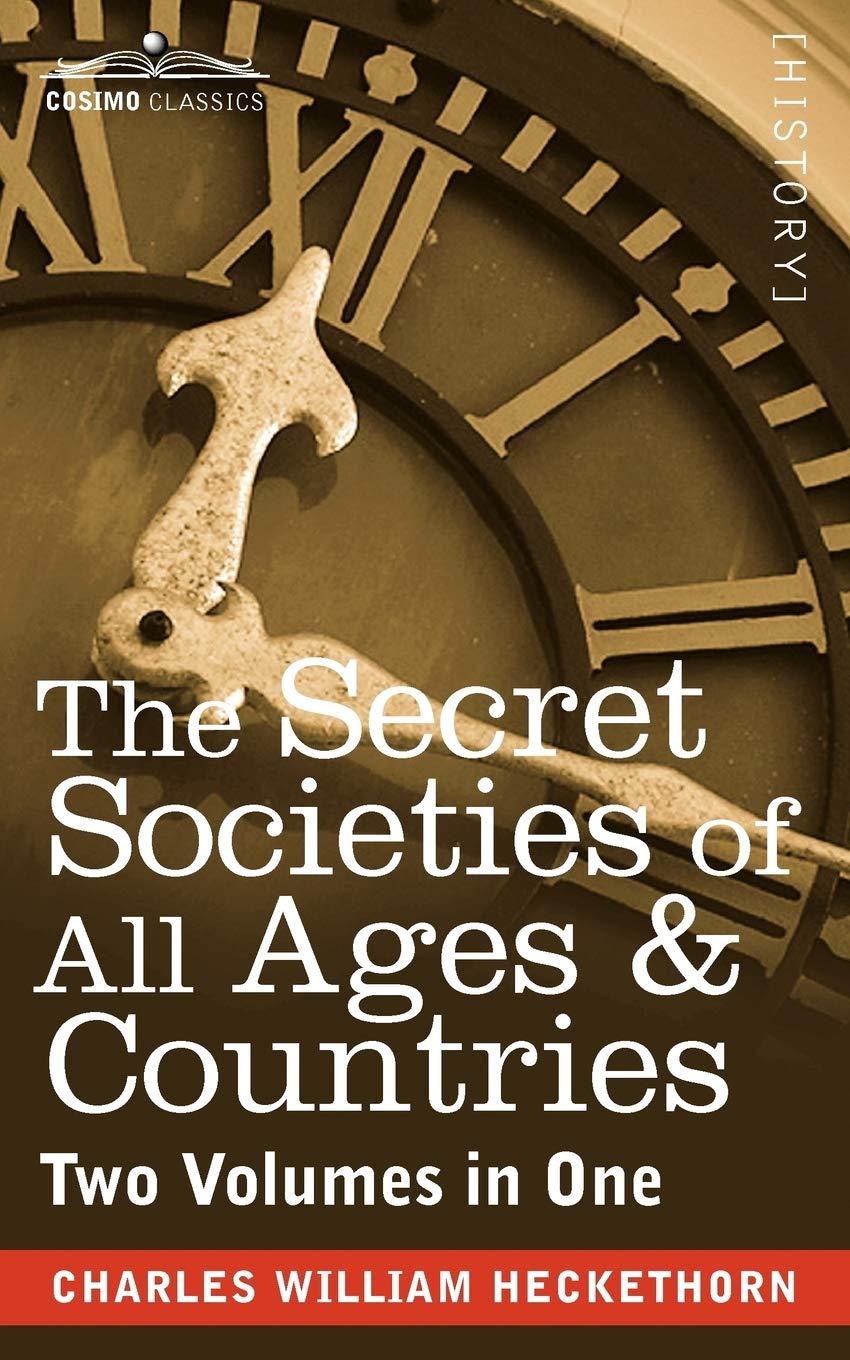 The Secret Societies Of All Ages & Countries: Two Volumes In One,Used