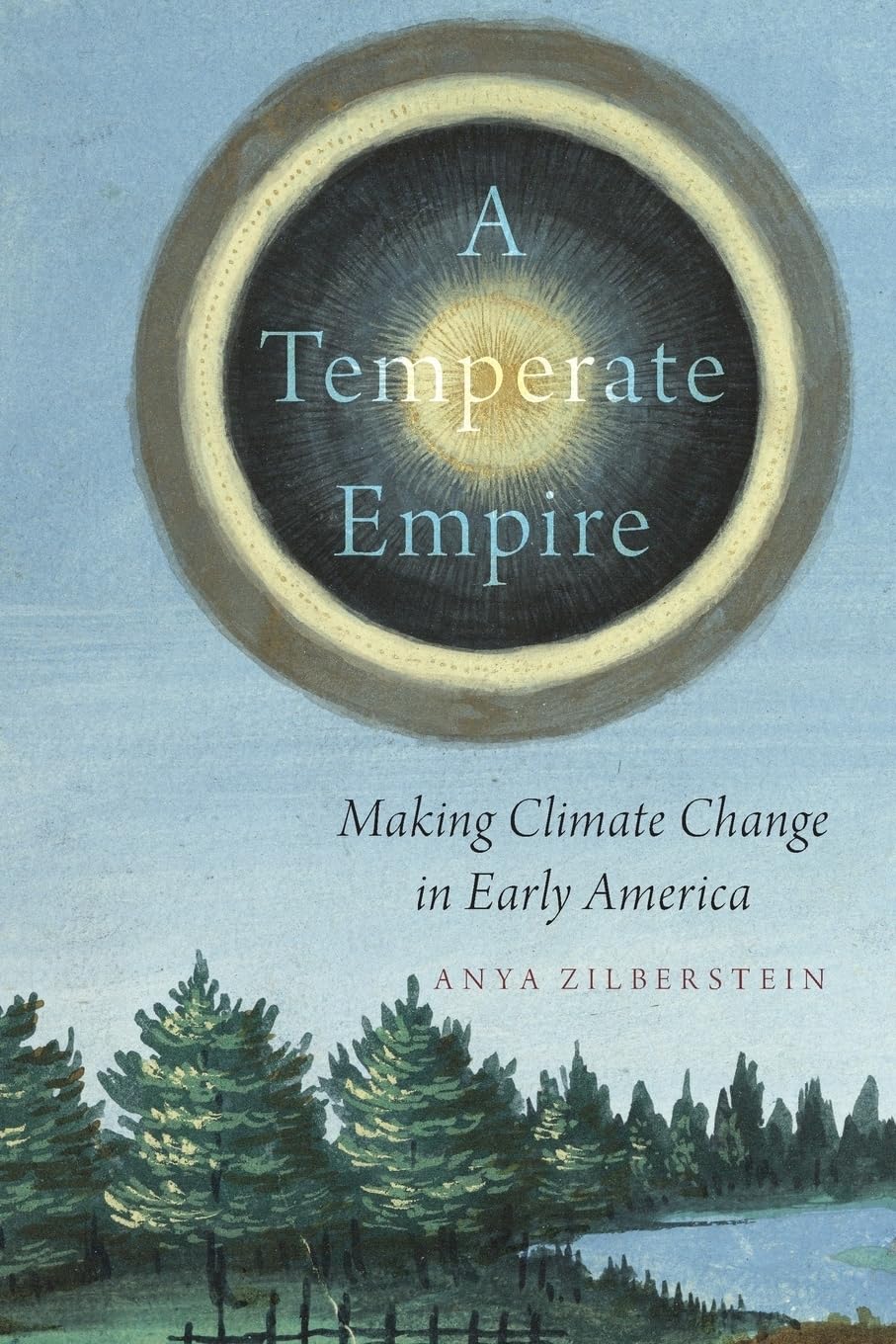 A Temperate Empire: Making Climate Change in Early America,Used