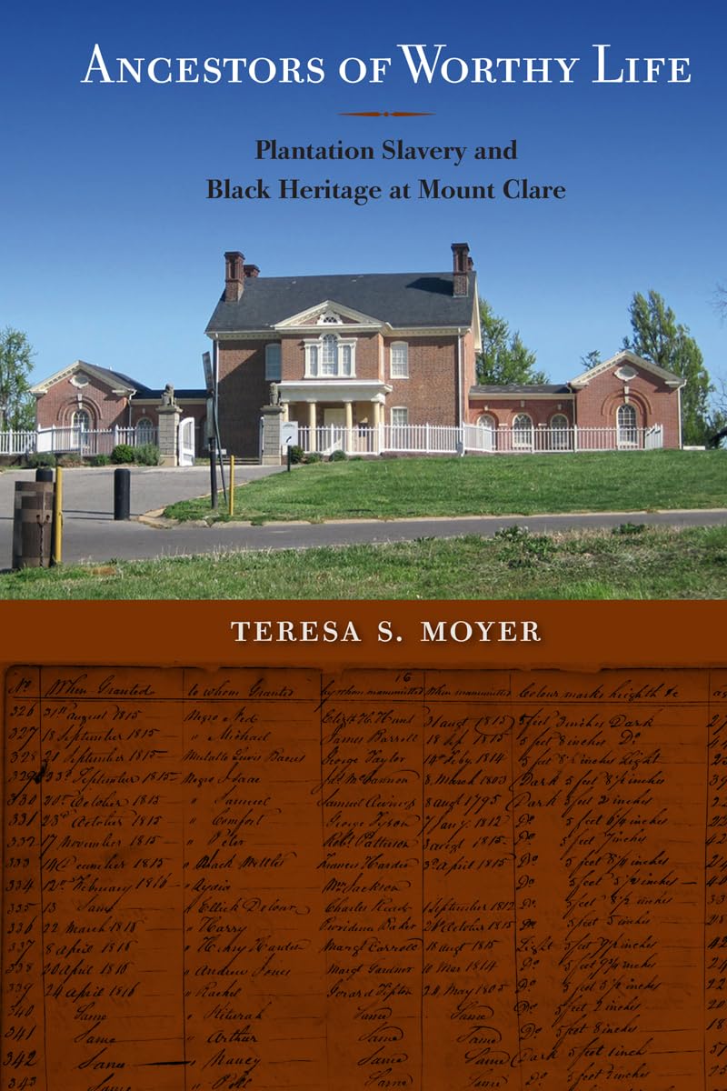 Ancestors Of Worthy Life: Plantation Slavery And Black Heritage At Mount Clare (Cultural Heritage Studies),Used