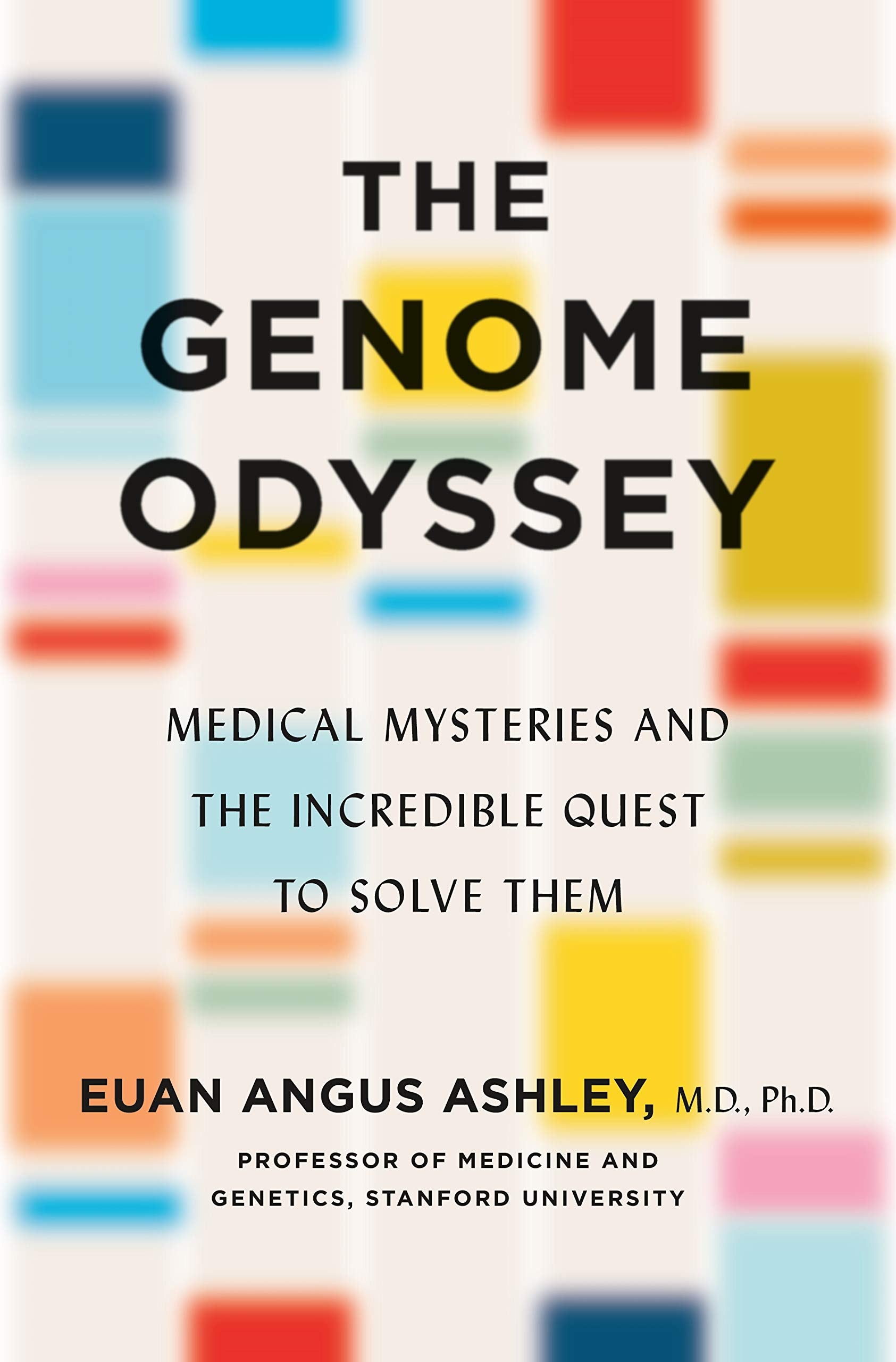 The Genome Odyssey: Medical Mysteries And The Incredible Quest To Solve Them