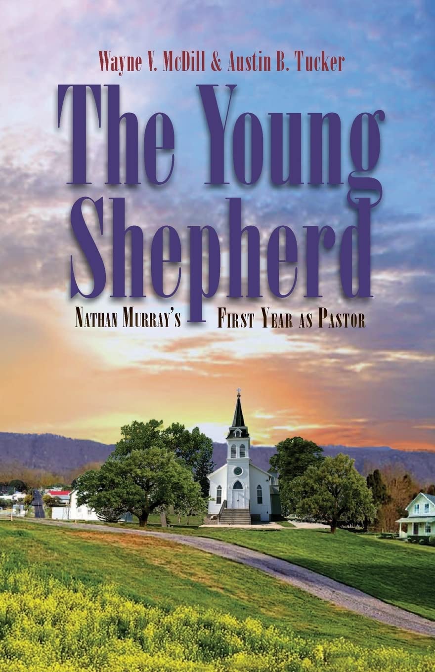 The Young Shepherd: Nathan Murray'S First Year As Pastor,Used