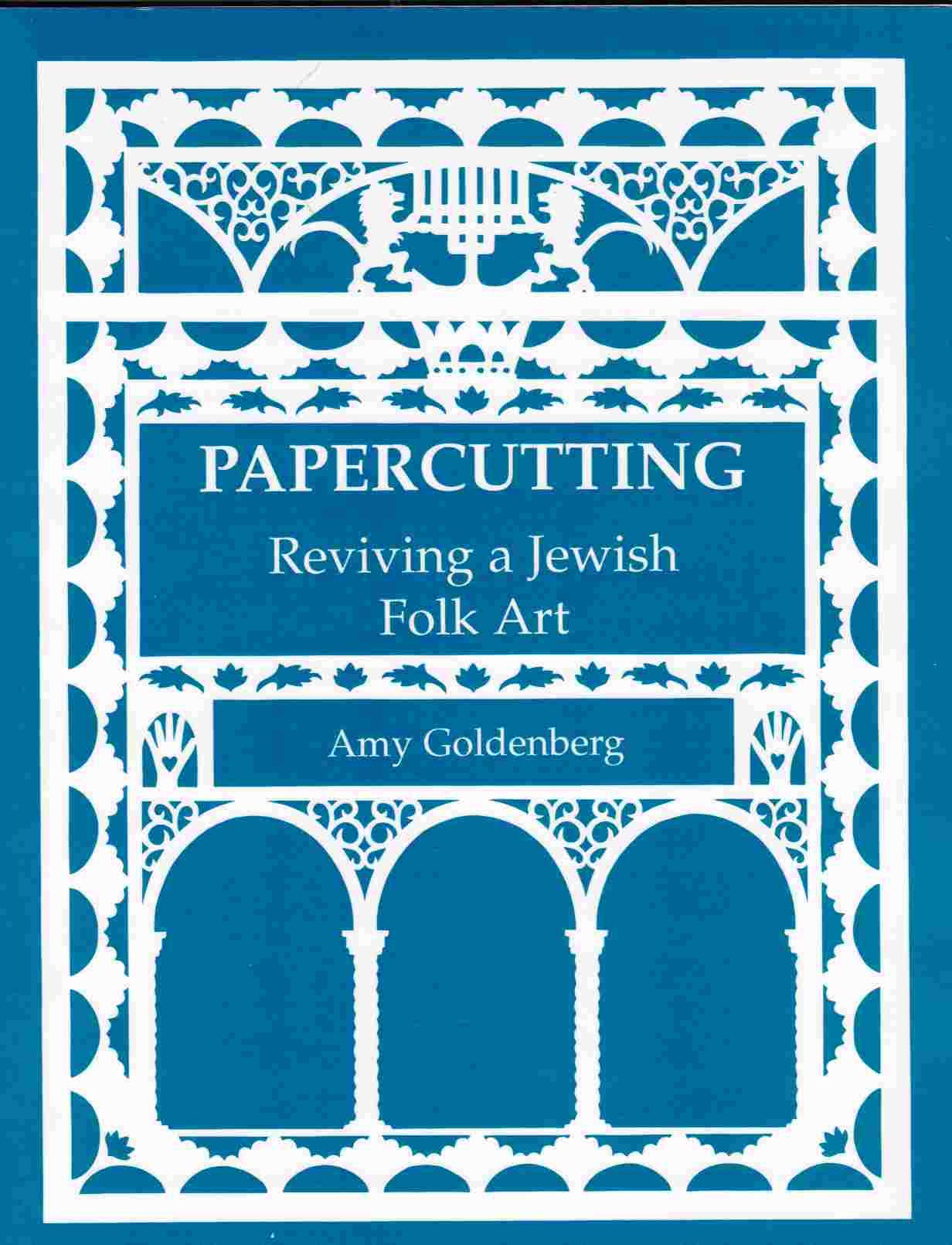 Papercutting: Reviving A Jewish Folk Art,Used