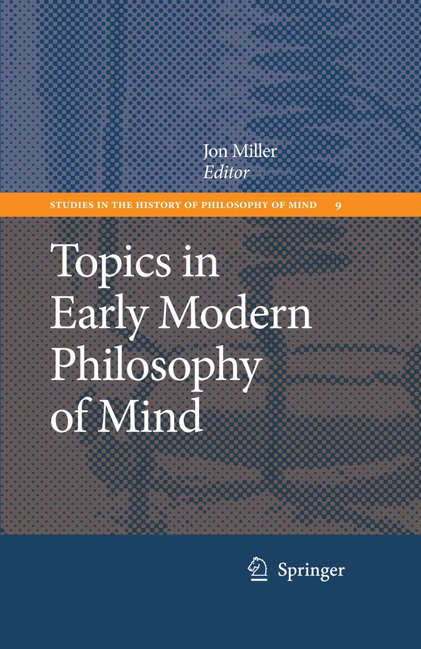 Topics in Early Modern Philosophy of Mind (Studies in the History of Philosophy of Mind, 9),Used