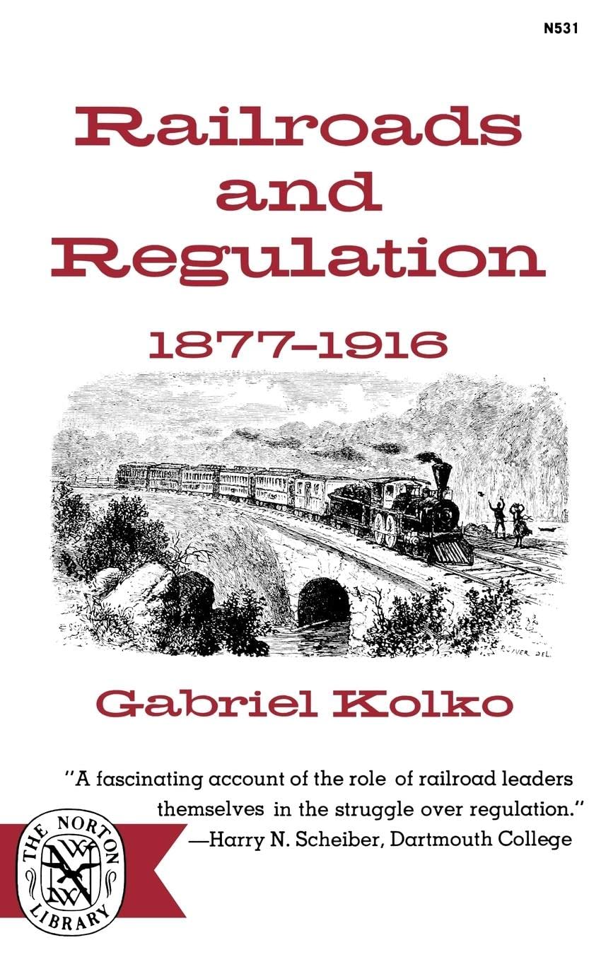 Railroads and Regulation, 18771916,Used