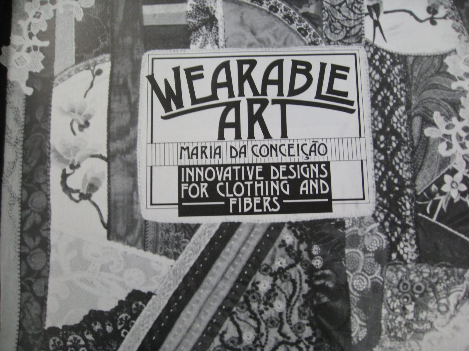 Wearable Art: Innovative Designs for Clothing and Fibers,Used