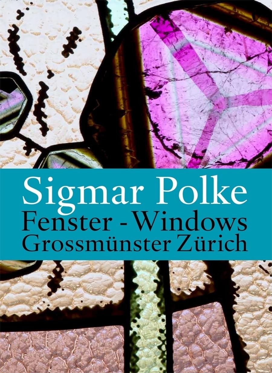 Sigmar Polke: Windows for the Zrich Grossmnster,Used