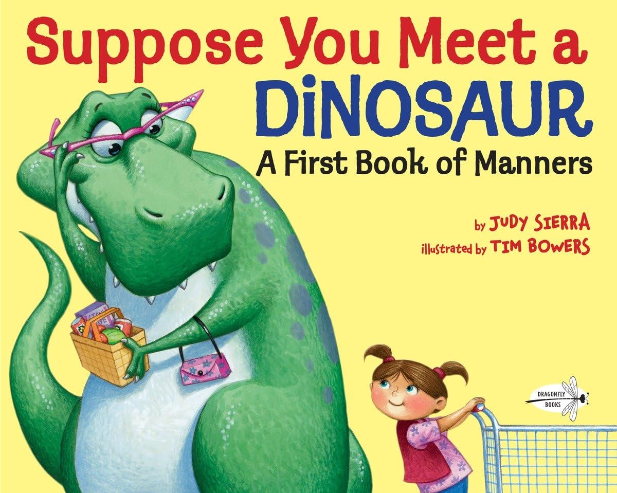Suppose You Meet a Dinosaur: A First Book of Manners,Used