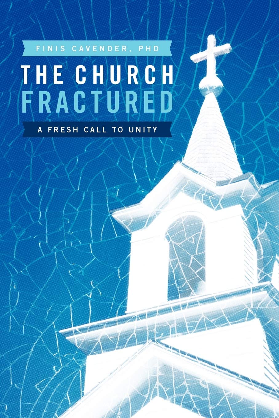 The Church Fractured: A Fresh Call To Unity,Used