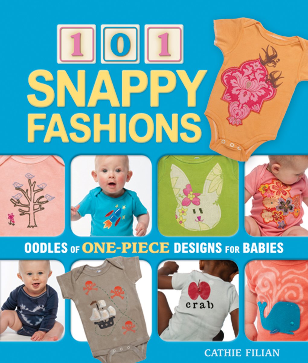 101 Snappy Fashions: Oodles of OnePiece Designs for Babies,Used