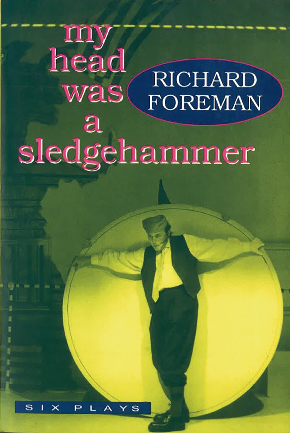 My Head Was A Sledgehammer: Six Plays,New