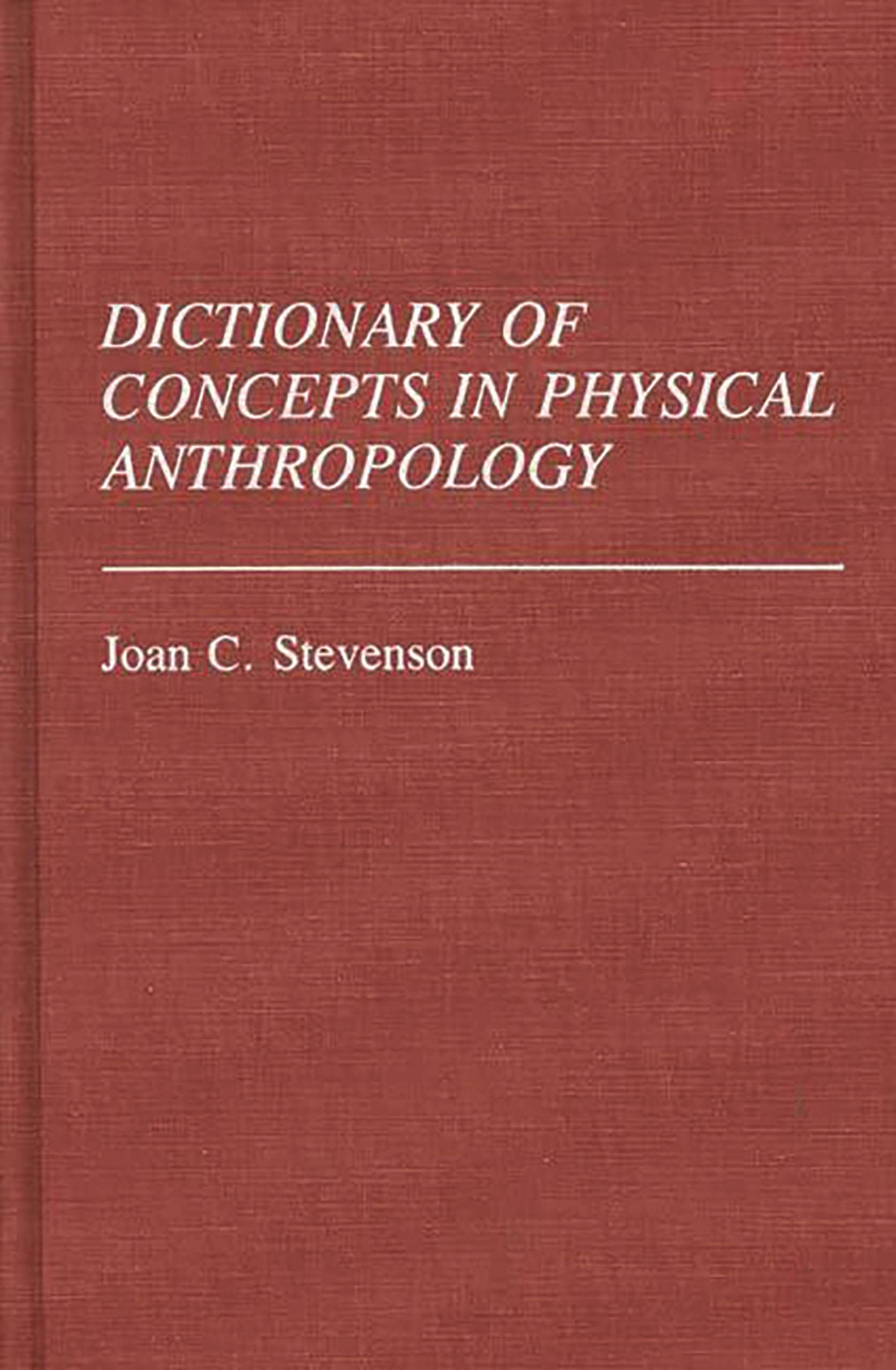 Dictionary of Concepts in Physical Anthropology: (Reference Sources for the Social Sciences and Humanities),Used