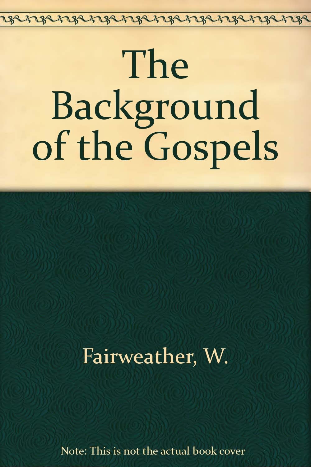 The Background of the Gospels or Judaism in the Period Between the Old and New Testaments,Used