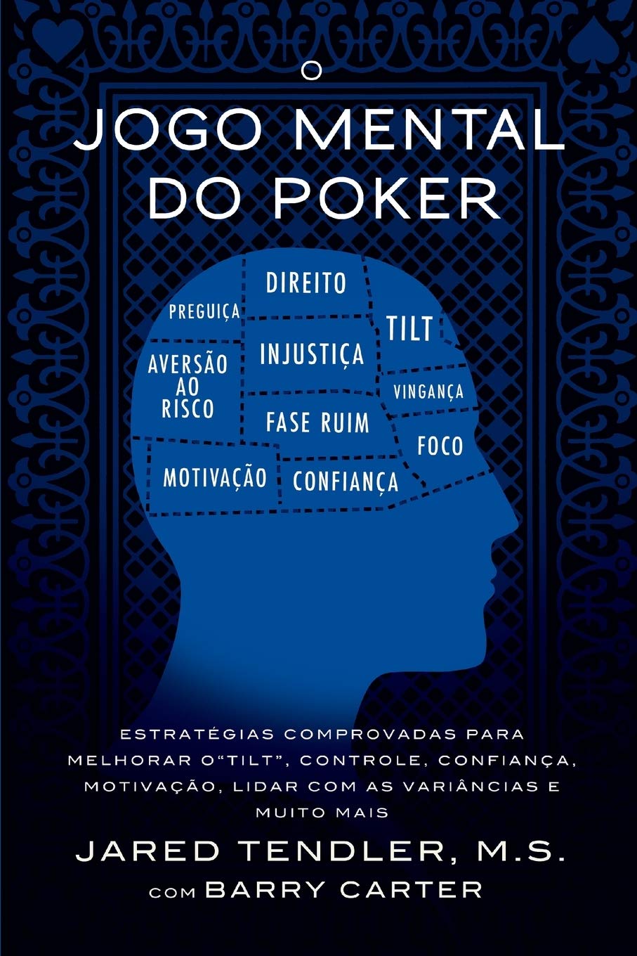O Jogo Mental Do Poker: Estratgias comprovadas para melhorar o controle de tilt, confiana, motivao, como lidar com as varincia,Used