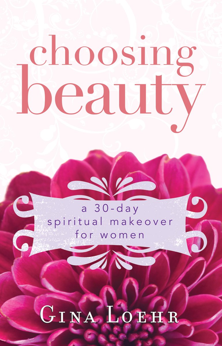 Choosing Beauty: A 30Day Spiritual Makeover For Women,New
