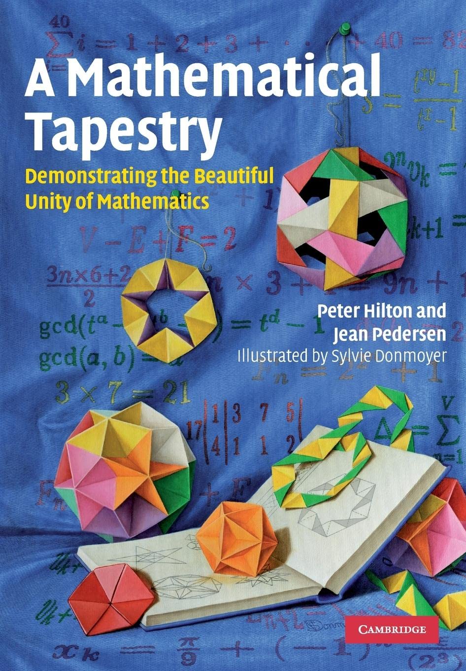 A Mathematical Tapestry: Demonstrating the Beautiful Unity of Mathematics,Used