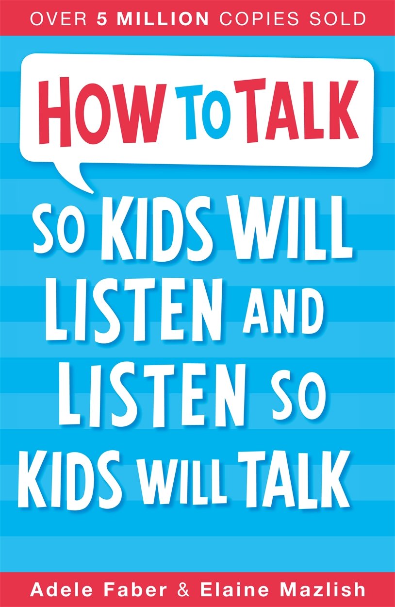 How to Talk so Kids Will Listen and Listen so Kids Will Talk,New