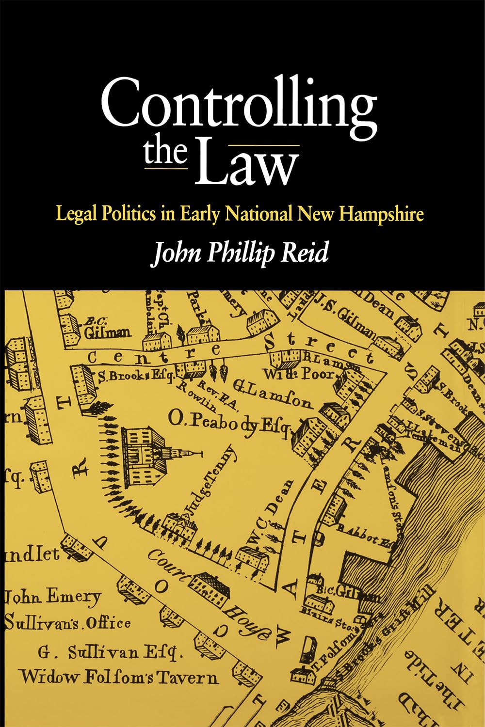 Controlling The Law: Legal Politics In Early National New Hampshire,Used