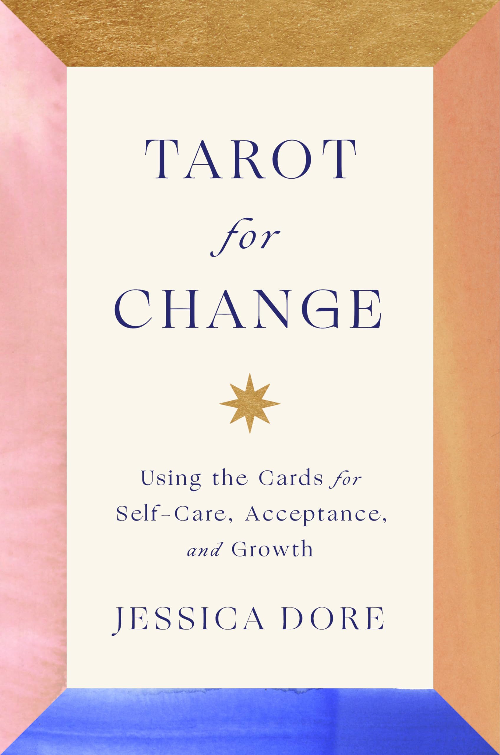 Tarot For Change: Using The Cards For Selfcare, Acceptance, And Growth,New