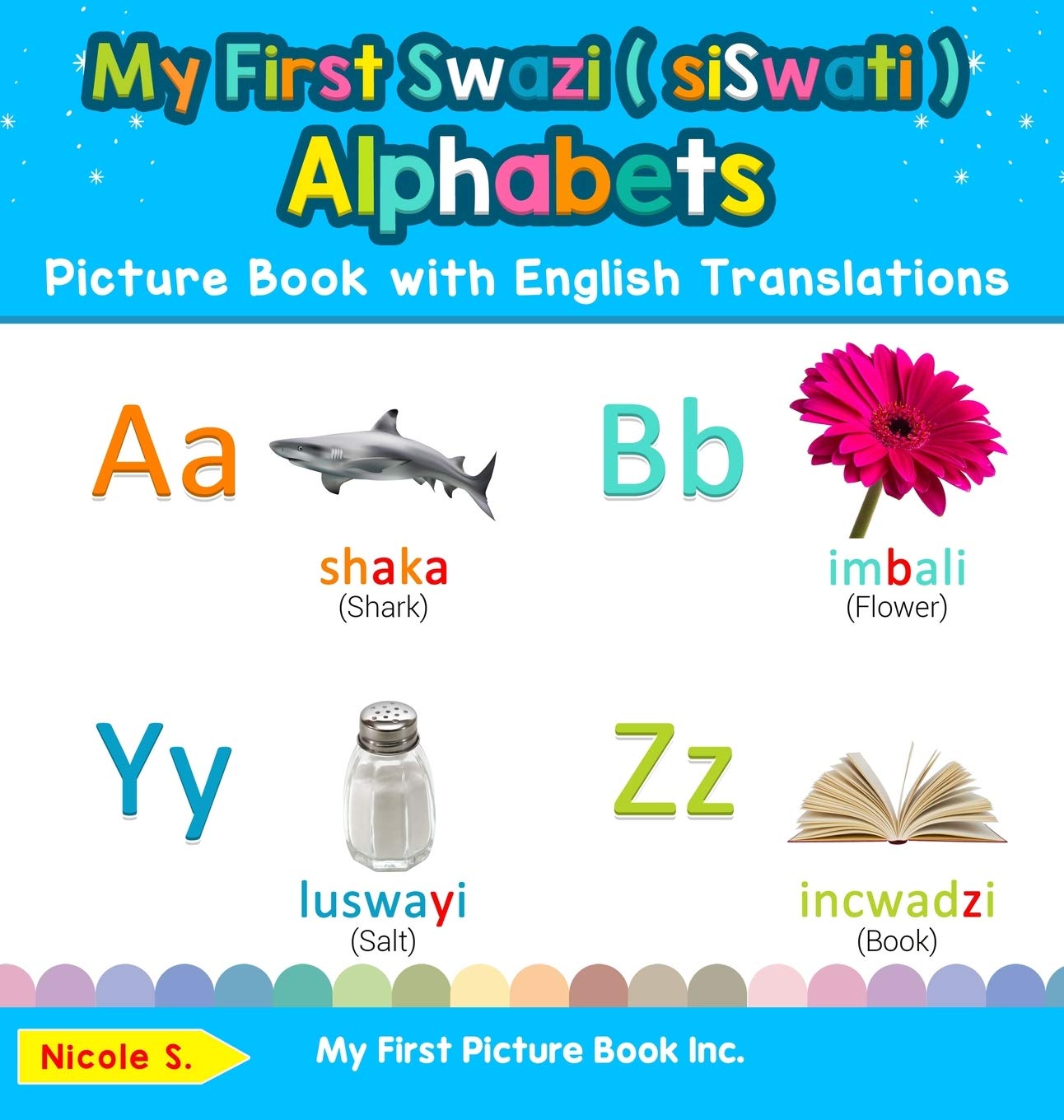 My First Swazi ( siSwati ) Alphabets Picture Book with English Translations: Bilingual Early Learning & Easy Teaching Swazi ( si,Used