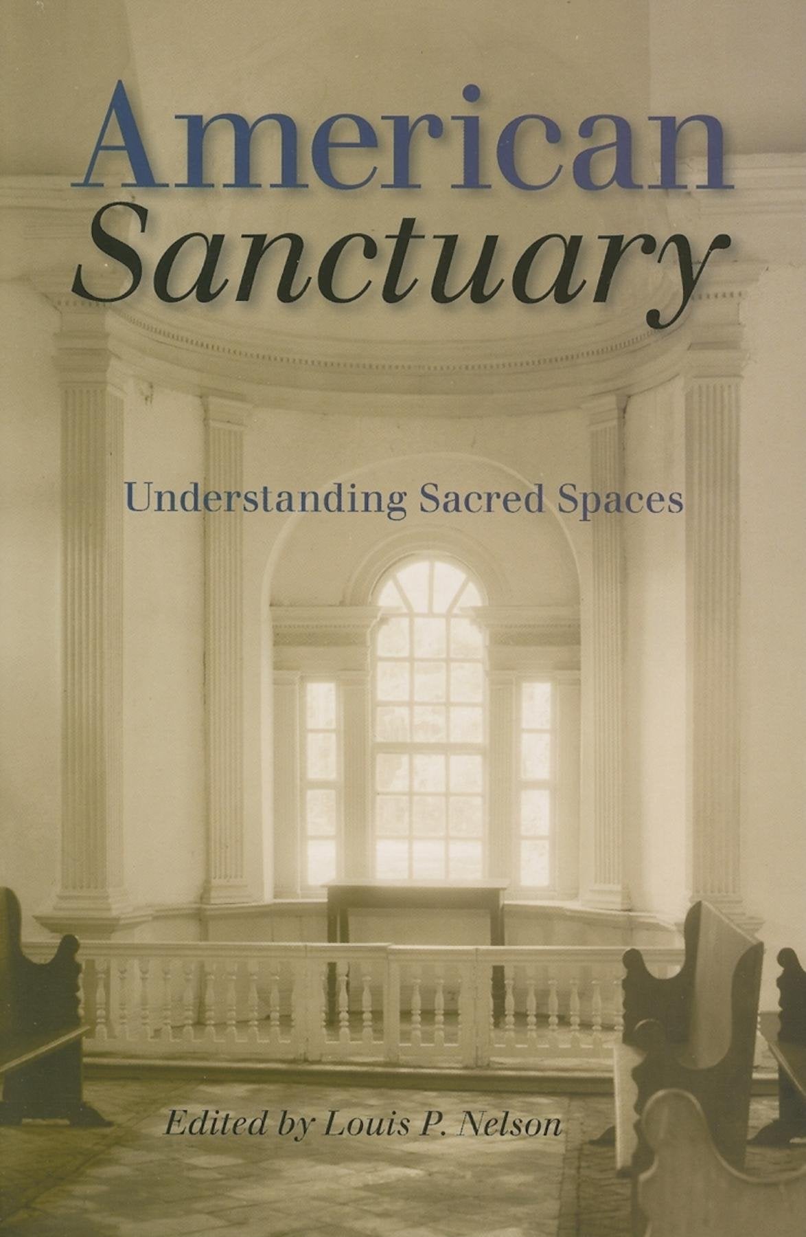 American Sanctuary: Understanding Sacred Spaces,Used