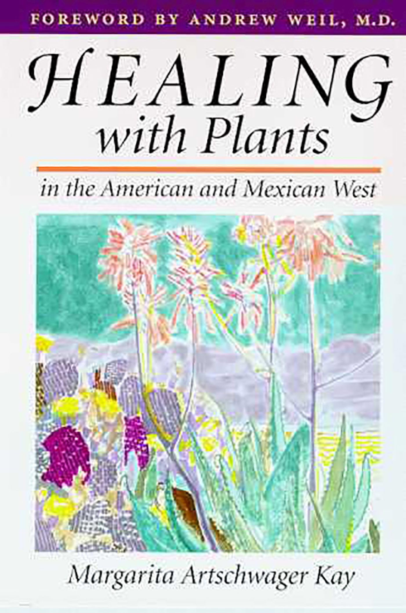 Healing With Plants In The American And Mexican West,New
