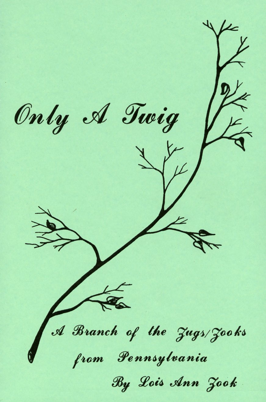 Only A Twig; A Branch Of The Zugs/Zooks From Pennsylvania,Used