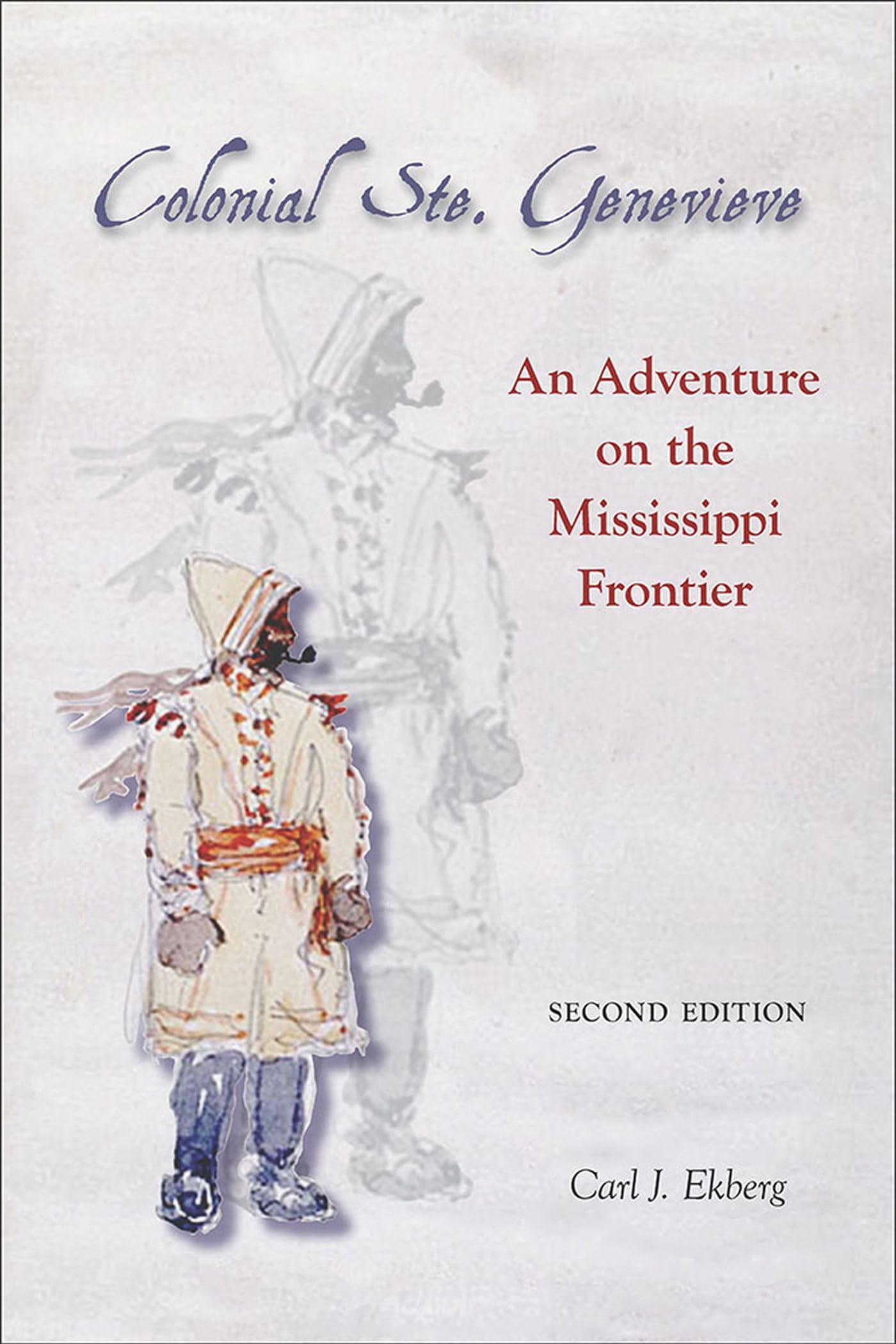Colonial Ste. Genevieve: An Adventure On The Mississippi Frontier (Shawnee Books),Used
